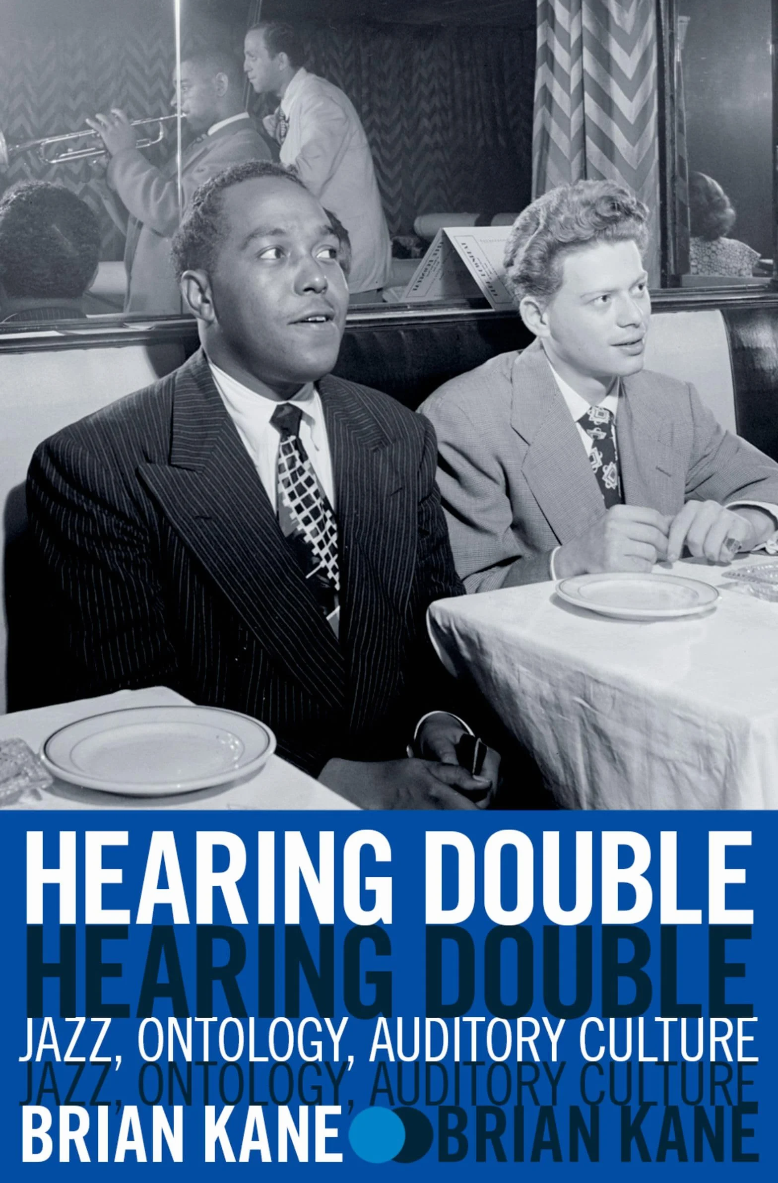 Hearing Double: Jazz, Ontology, Auditory Culture