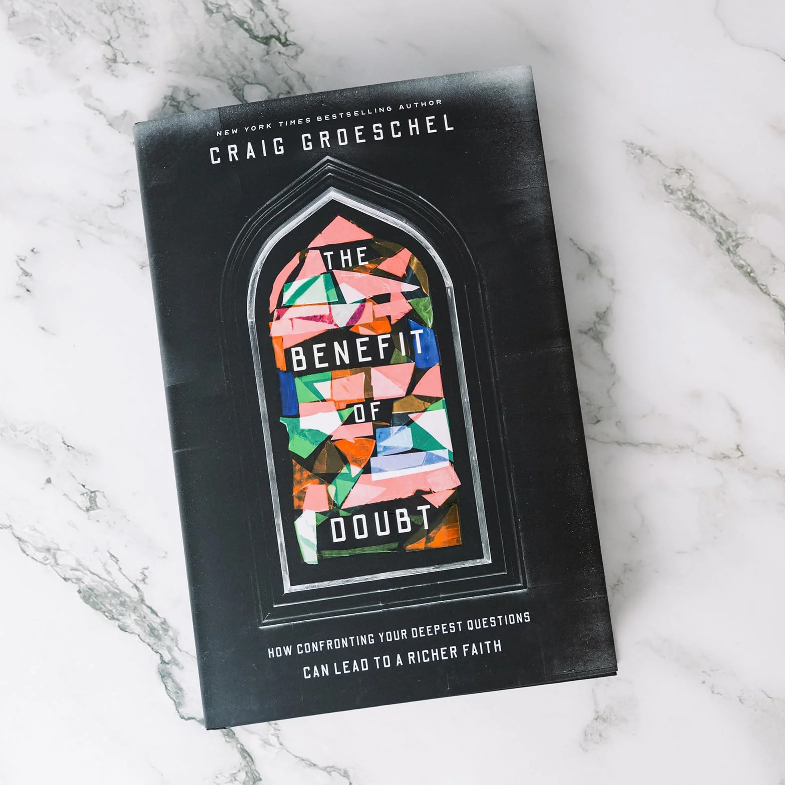 The Benefit of Doubt: How Confronting Your Deepest Questions Can Lead to a Richer Faith