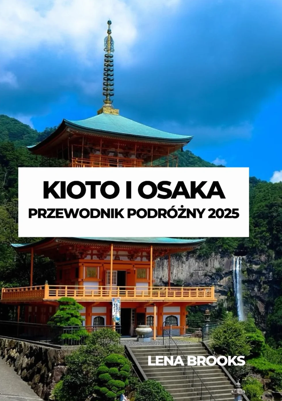 KIOTO I OSAKA PRZEWODNIK PODRÓŻNY 2025