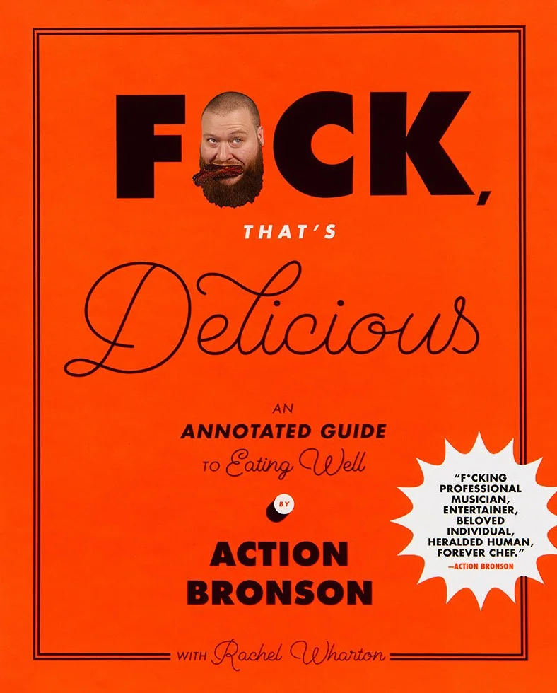 F*ck, That's Delicious: An Annotated Guide to Eating Well