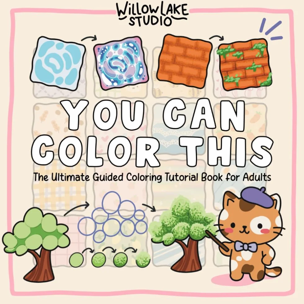 You Can Color This: The Ultimate Guided Coloring Tutorial Book for Adults – Step-by-Step Tutorials and Lessons in Shading, Blending, and Patterns