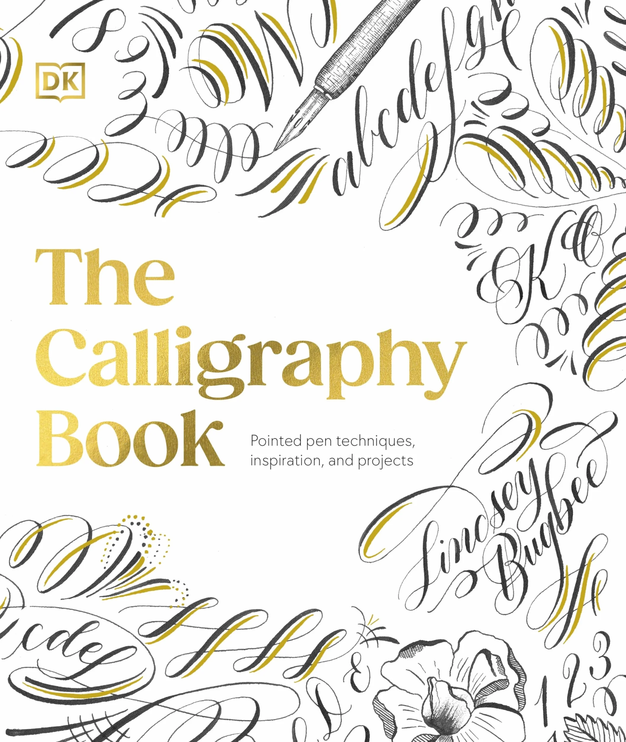 The Calligraphy Book: Pointed Pen Techniques, Inspiration, and Projects