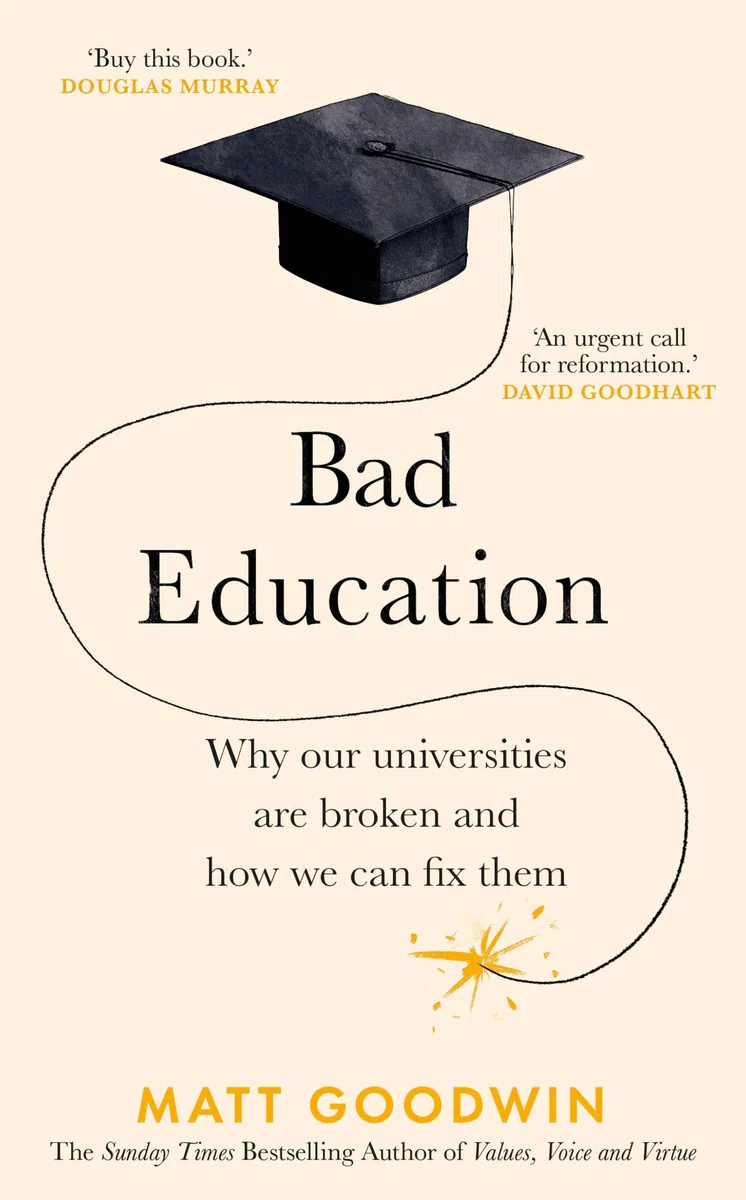 Bad Education: Why Our Universities Are Broken and How We Can Fix Them