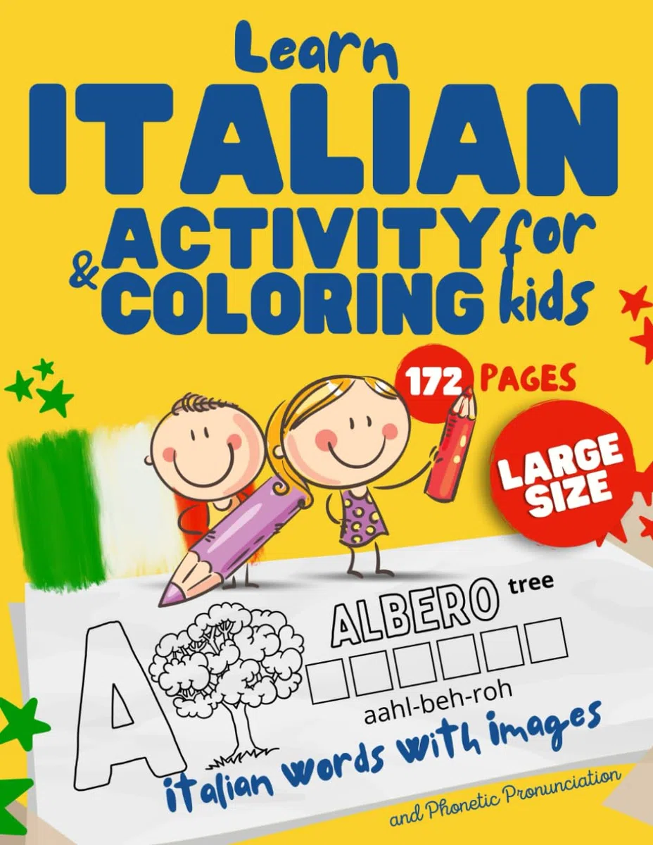 Learn Italian Activity and Coloring Book for Kids: How to Write, Pronounce and Phonetics Spelling | Learn Italian for beginners