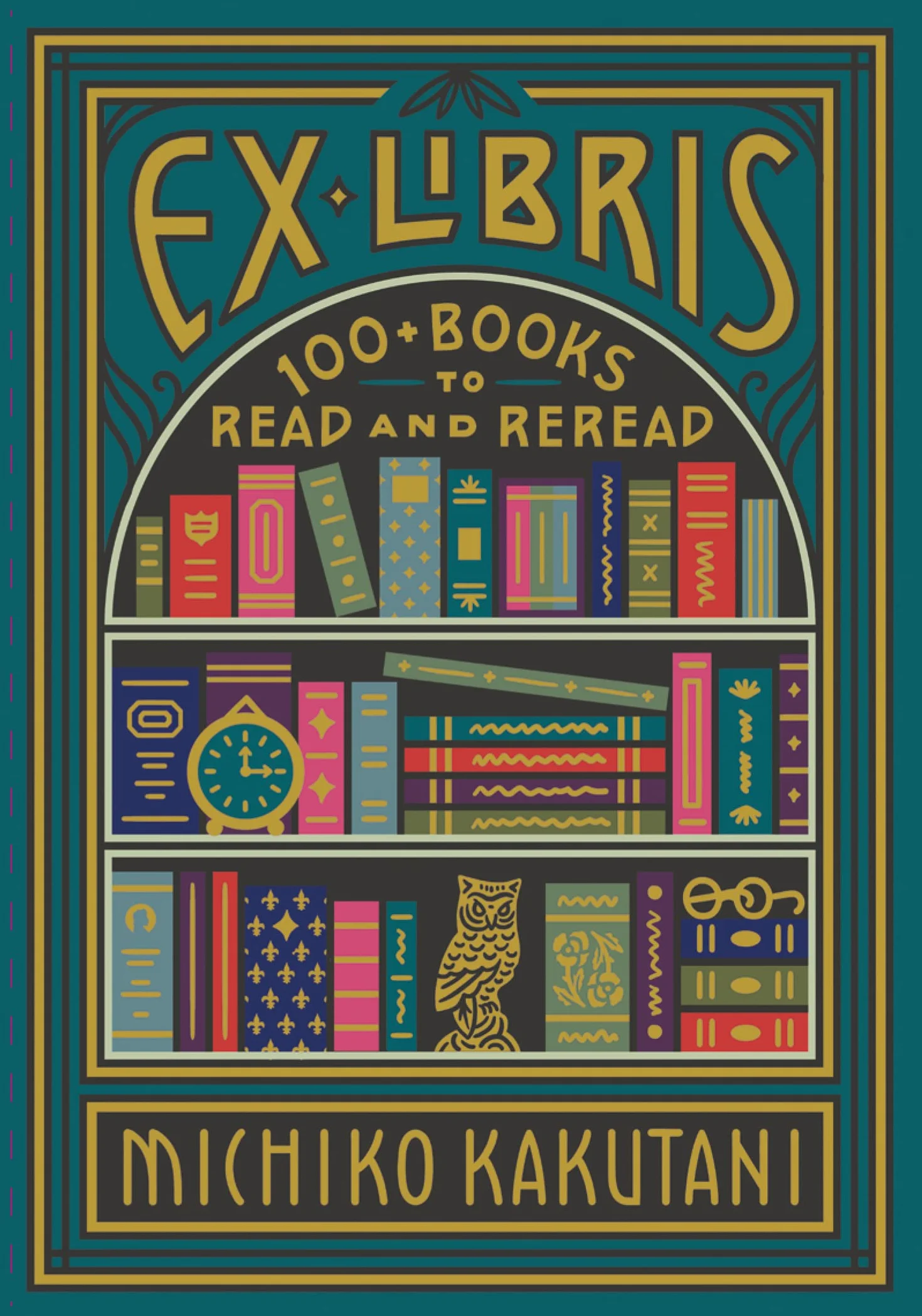Ex Libris: 100+ Books to Read and Reread