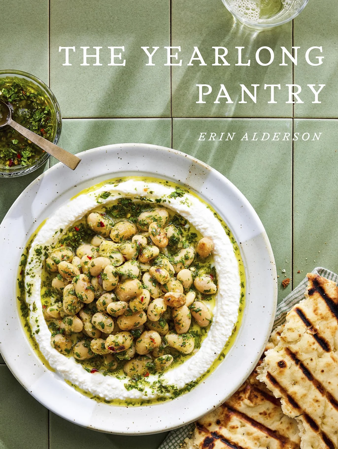 The Yearlong Pantry: Bright, Bold Vegetarian Recipes to Transform Everyday Staples