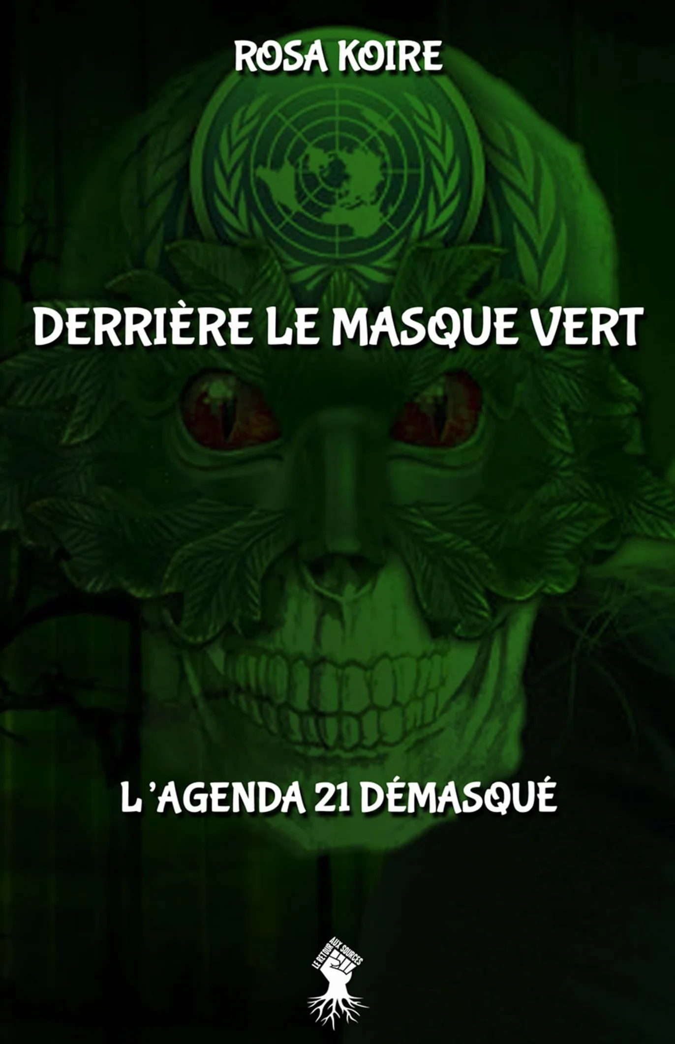 Derrière le masque vert: L'agenda 21 démasqué