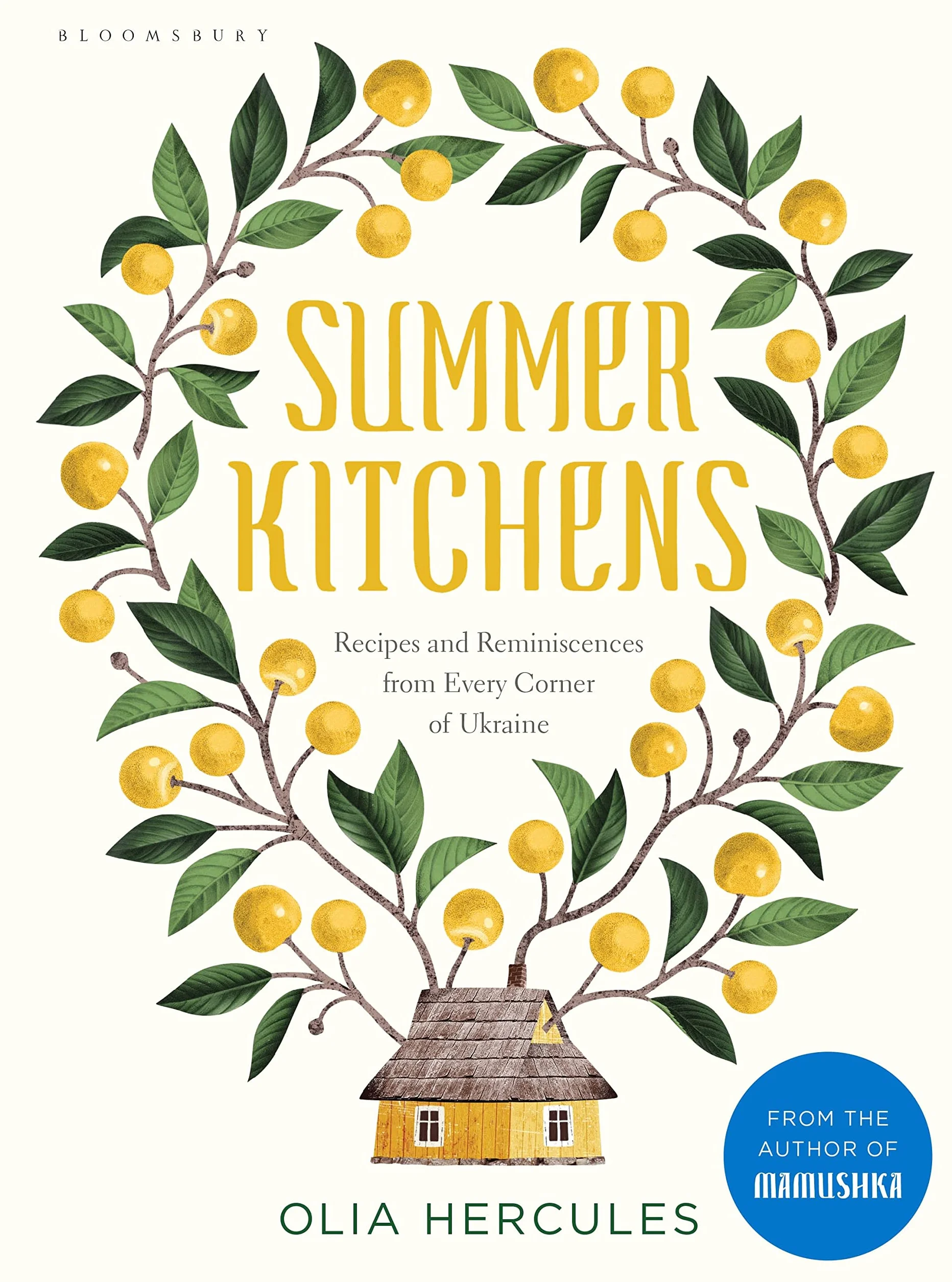 Summer Kitchens: Recipes and Reminiscences from Every Corner of Ukraine