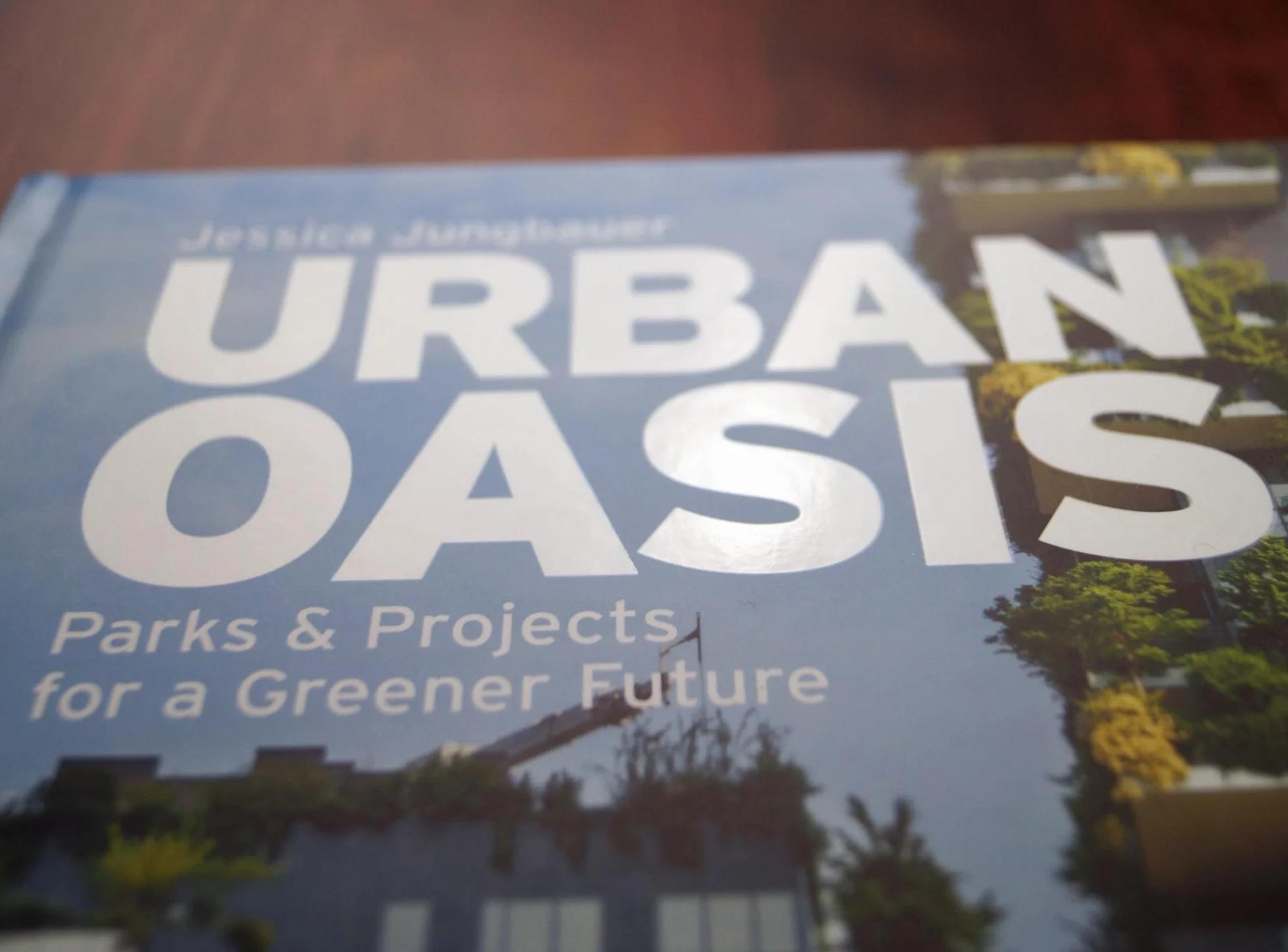 Urban Oasis Parks and Green Projects around the World /anglais/allemand