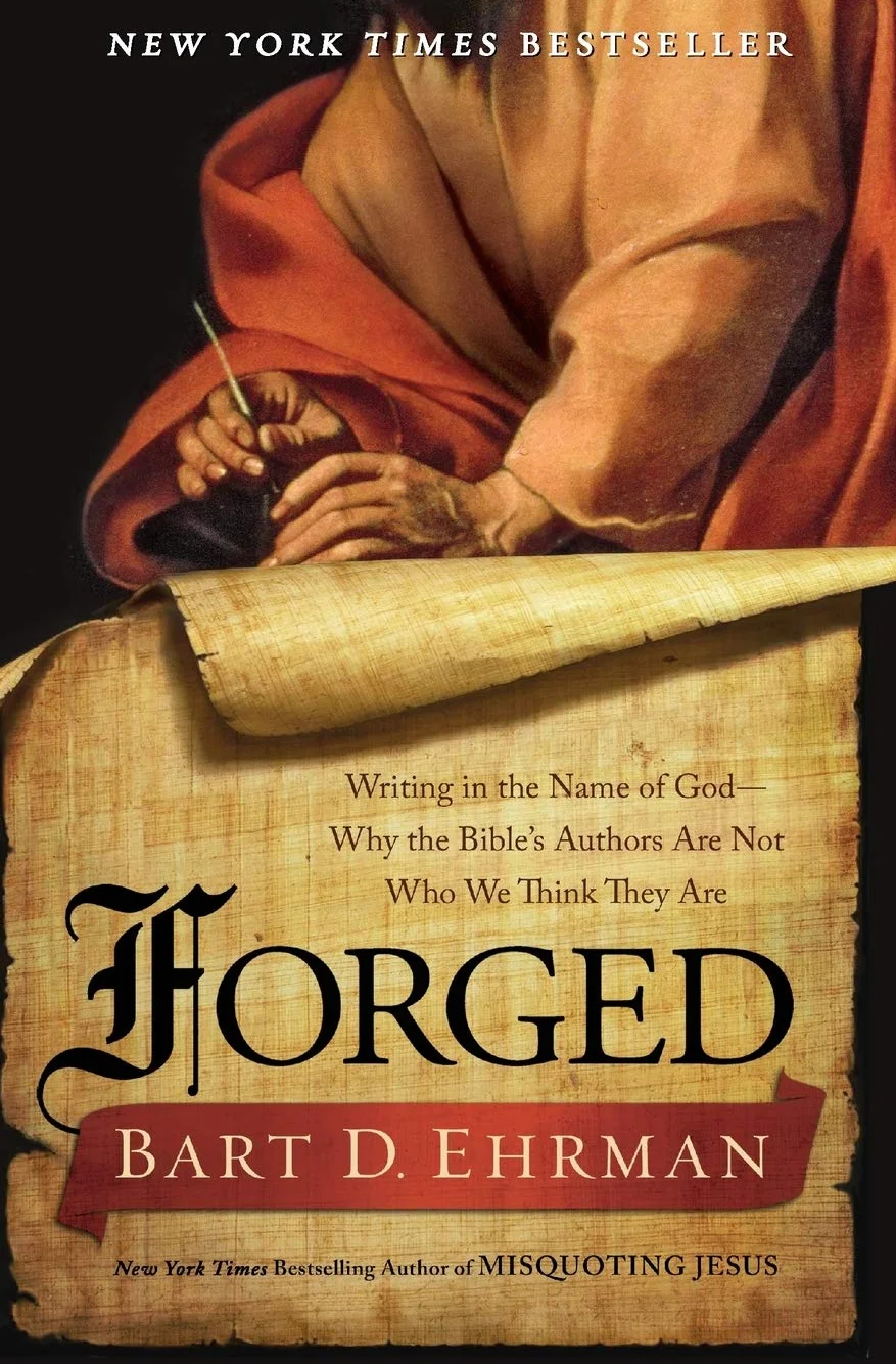 Forged: Writing in the Name of God - Why the Bible's Authors Are Not Who We Think They Are