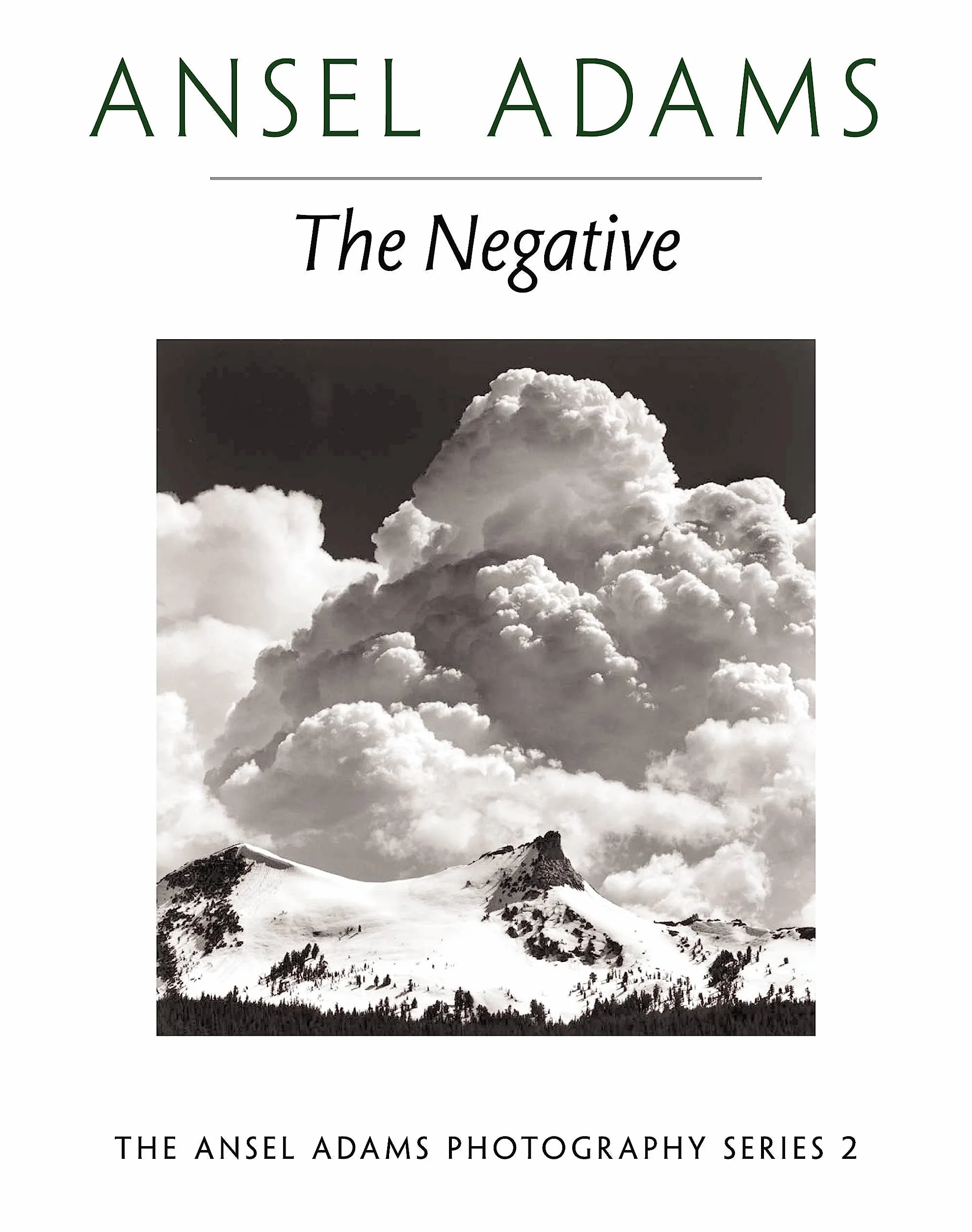 The Negative: The Ansel Adams Photography Series 2