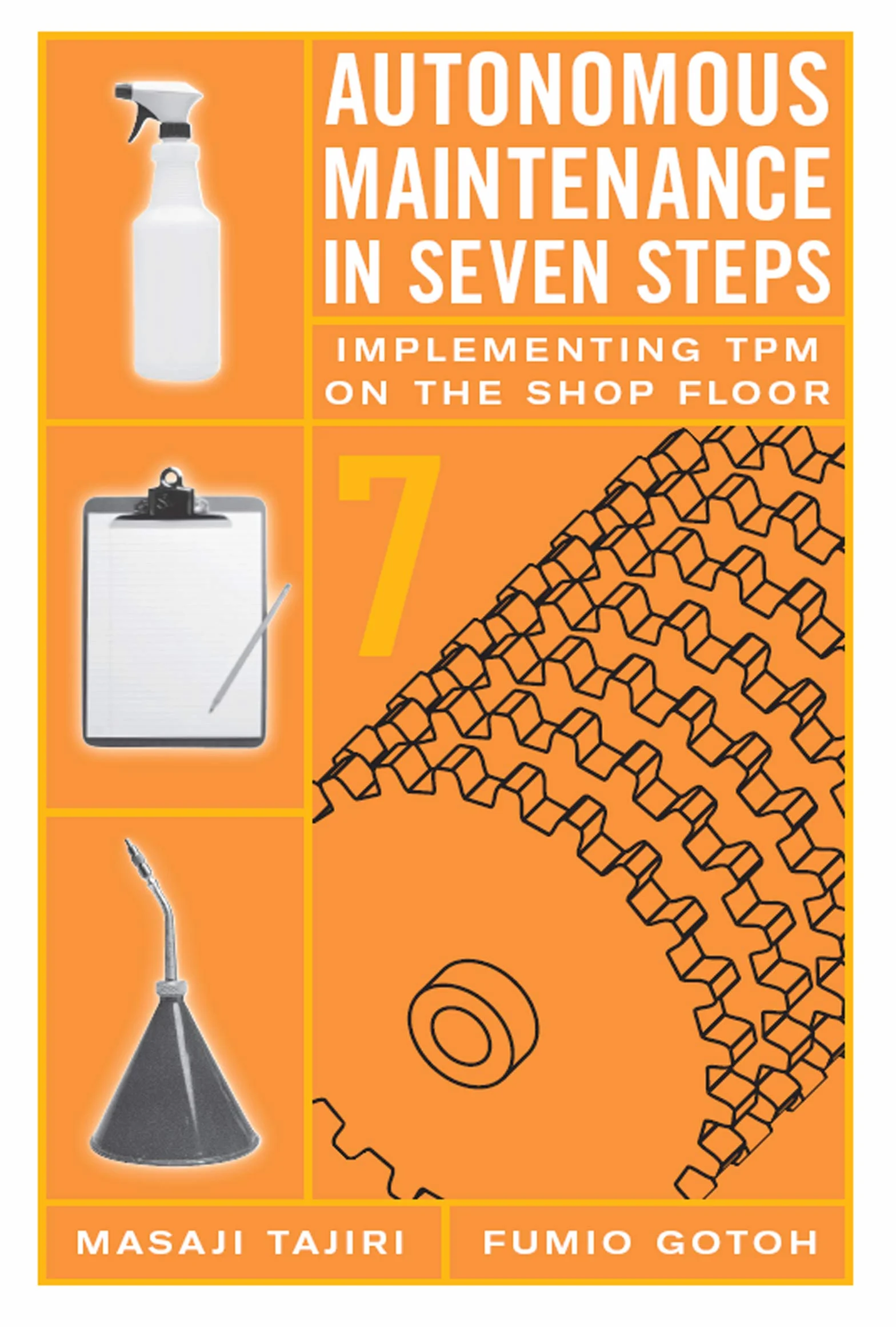 Autonomous Maintenance in Seven Steps: Implementing TPM on the Shop Floor